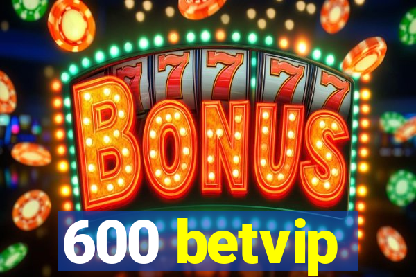 600 betvip